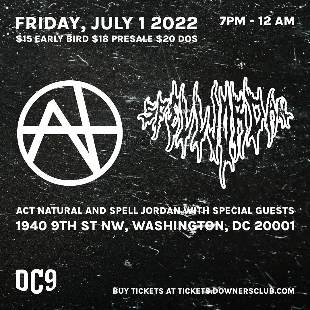 Act Natural | Spell Jordan | DC9 Nightclub, Washington, DC | July 1, 2022