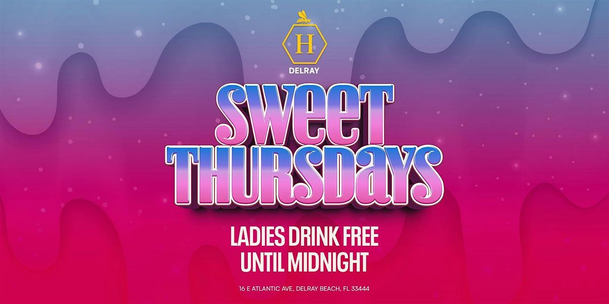 SWEET THURSDAYS | HONEY DELRAY