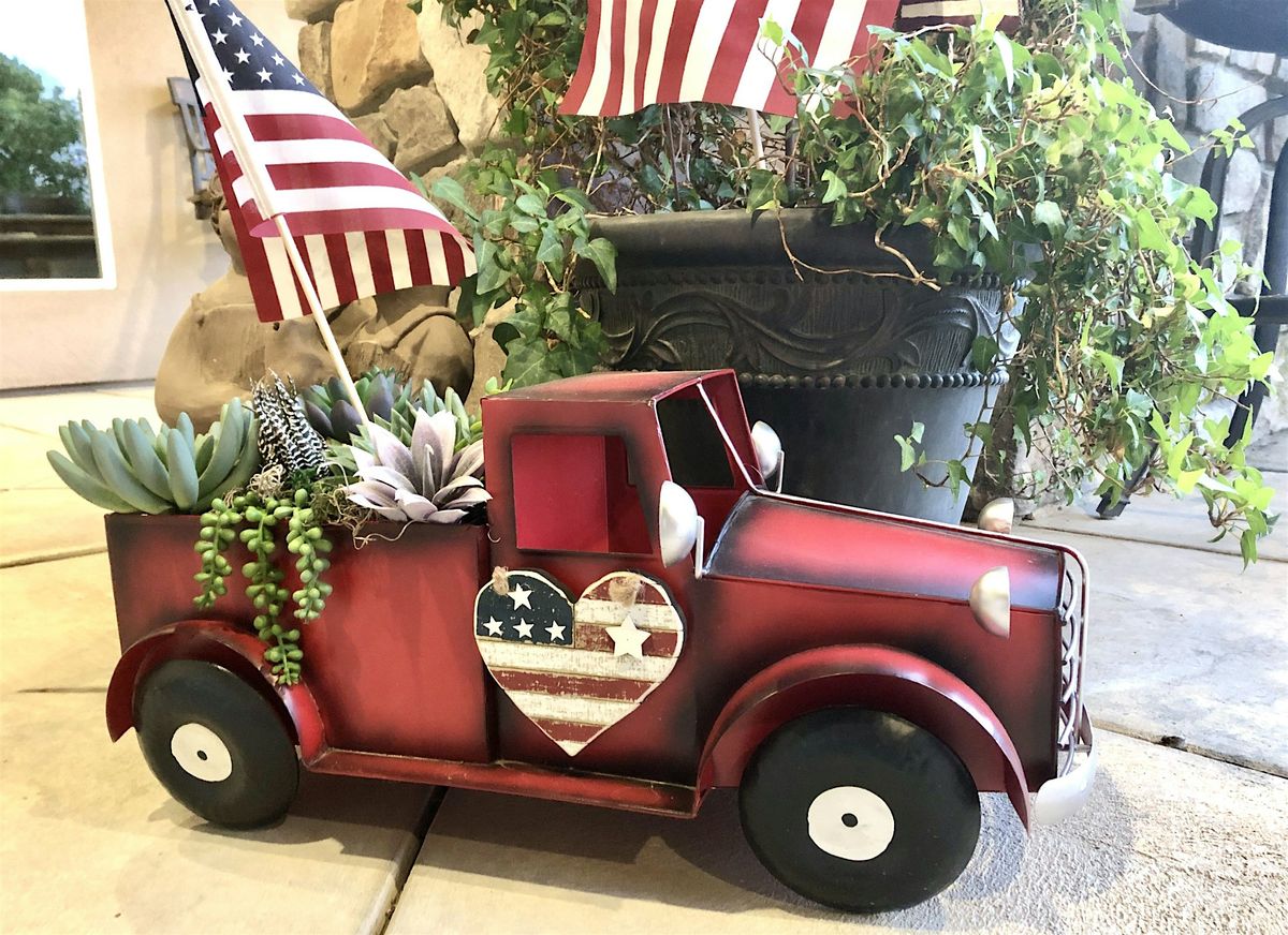 Plant Night -Fourth of July Truck-Make Your Own Succulent Planting Event