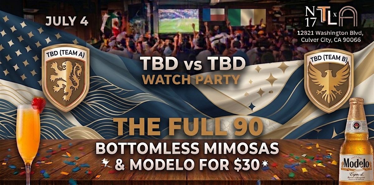 \u26bd TBD vs TBD I Watch Party \u2014 World Cup 2026 | N17 The Lane, Culver City