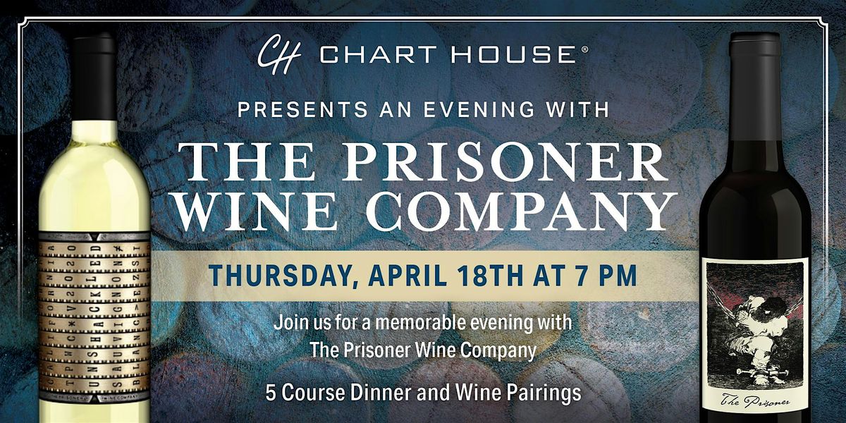 Chart House + The Prisoner Wine Dinner - Longboat Key