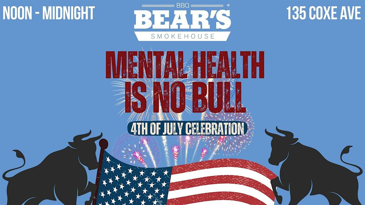 Mental Health Is No Bull 4th Of July Celebration