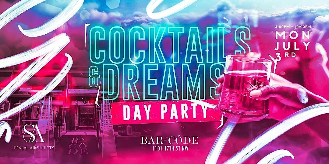 COCKTAILS & DREAMS DAY PARTY
