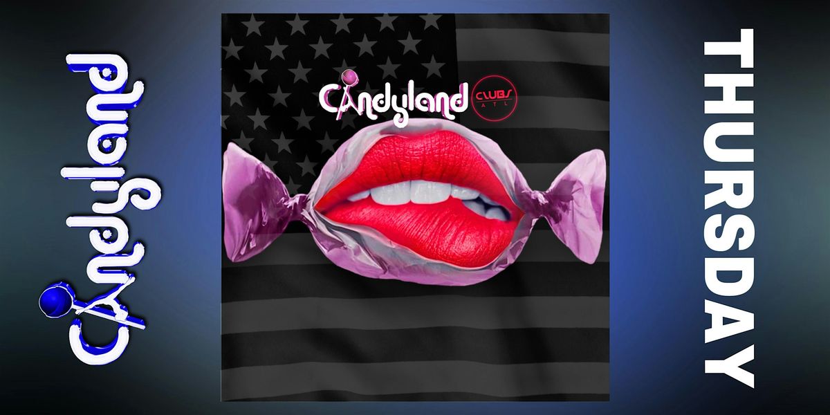 $4 specials for 4th of July at Candyland Atlanta Thursdays