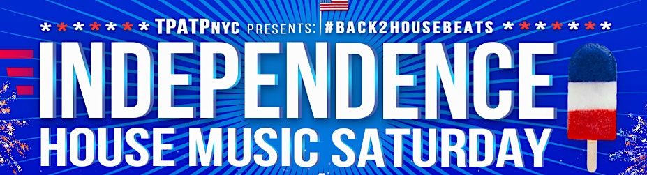 INDEPENDENCE HOUSE MUSIC SATURDAY w\/ JDLR\/ KERVYN MARK & Special Guest DJ's
