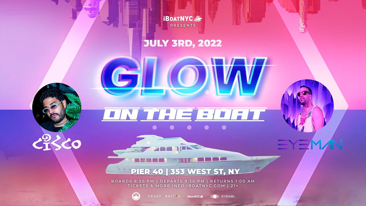 Glow on the Boat | Independence Day Yacht Party NYC | Pier 40 ...