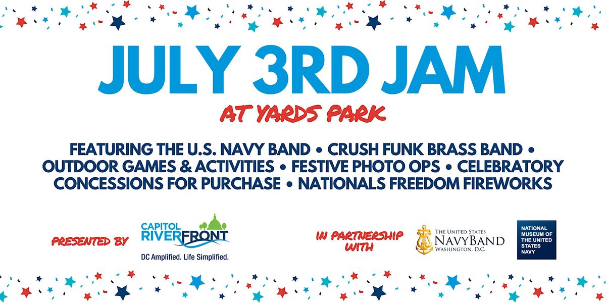 July 3rd Jam The Yards Park, Washington, DC July 3, 2023