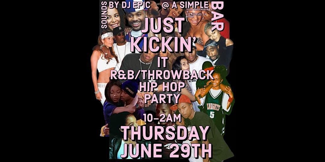 Just Kickin' It R&B and Throwback Party