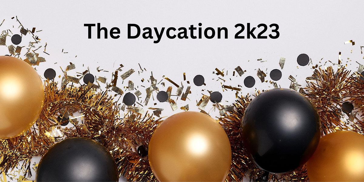 The Daycation 2K23