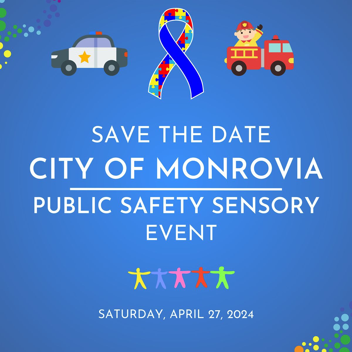 2024 CITY OF MONROVIA PUBLIC SAFETY SENSORY FRIENDLY EVENT Monrovia