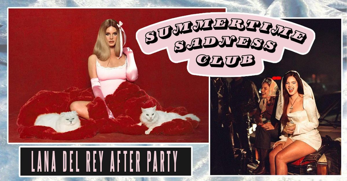 Summertime Sadness Club - Lana Del Rey After Party Night 2 (London)