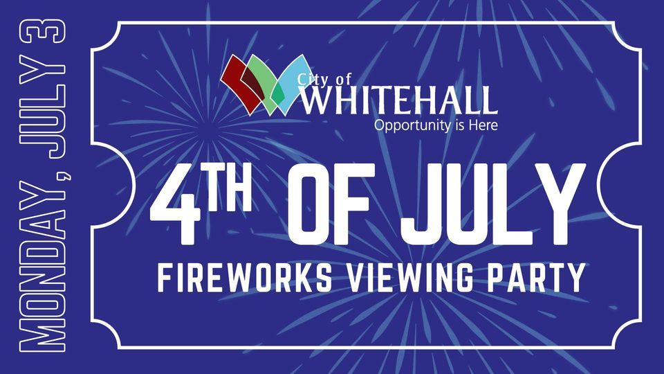 4th of July Fireworks Viewing Party WhitehallYearling High School