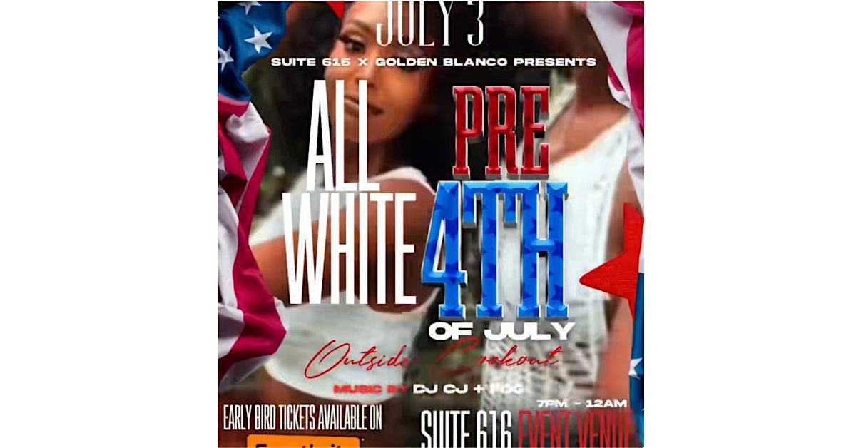 Suite 616 x Golden Blanco Present: The Pre-4th Outdoor Cookout Bash!