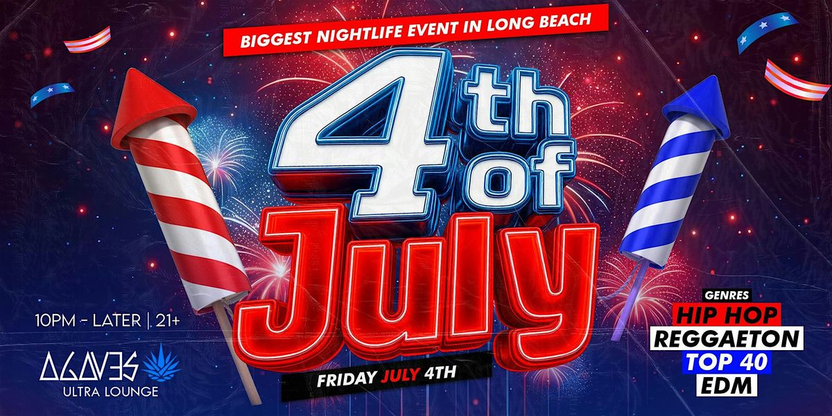 07.04.25 | LONG BEACH'S BIGGEST NIGHTLIFE PARTY | 4TH OF JULY MASSIVE