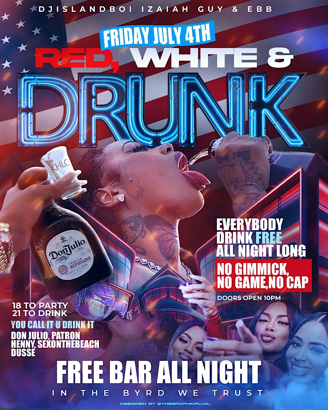 RED WHITE AND DRUNK : EVERYBODY DRINK FREE ALL NIGHT