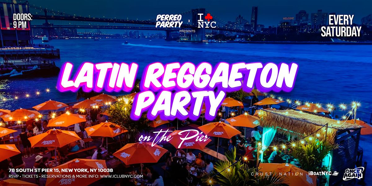 July 4th weekend LATIN REGGAETON PARTY ON The Pier  OUTDOORS @ WATERMARK