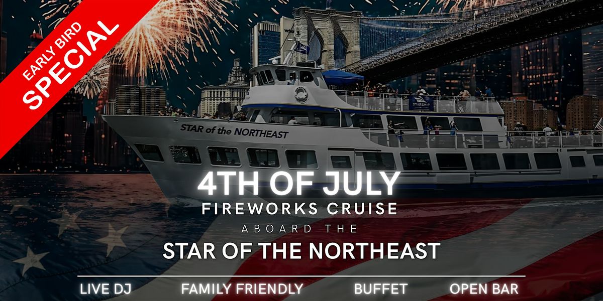 Exclusive July 4th Fireworks Cruise aboard Star Of The Northeast