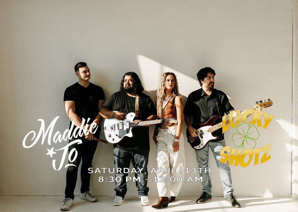 Maddie Jo Band at Lucky Shotz - Last Minute Show! Saturday, April 13th at 8:30 PM