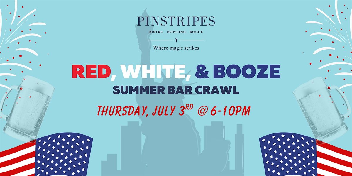Bar Crawl - Red, White, & Booze! - Pinstripes, Washington D.C.