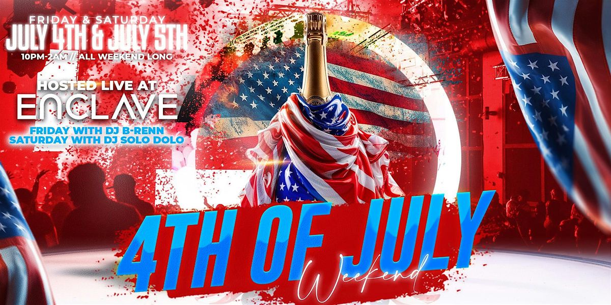 4th of July Weekend at Enclave