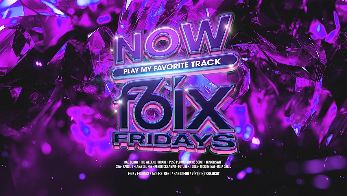 NOW F6IX FRIDAYS AT F6IX | JULY 4TH EVENT