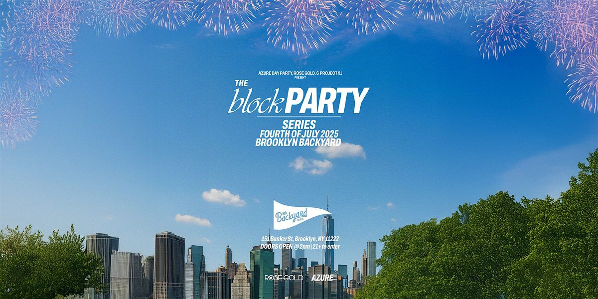 Bk Backyard Block Party July 4th