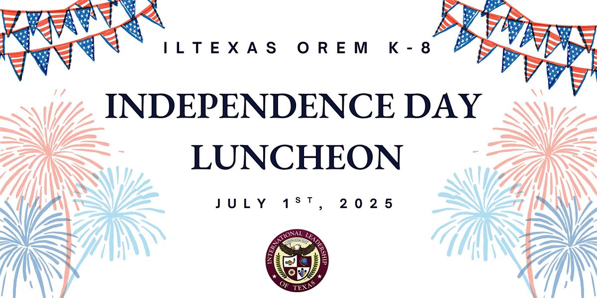 ILTexas Orem K-8 Independence Day Luncheon