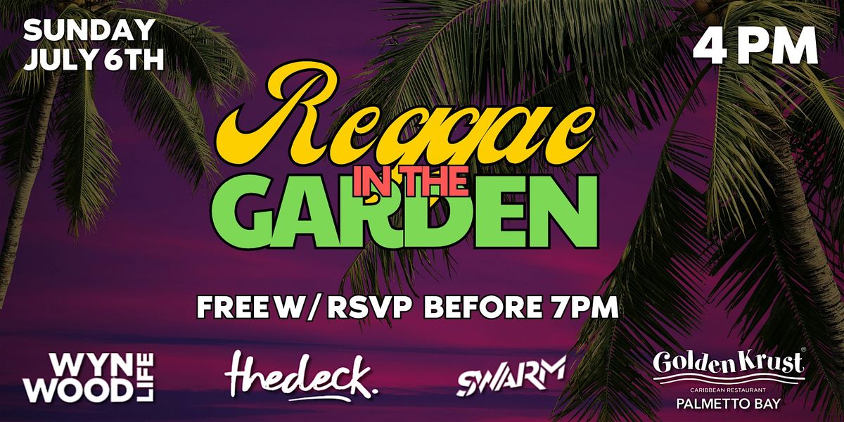 REGGAE in the Garden -July 4th Weekend