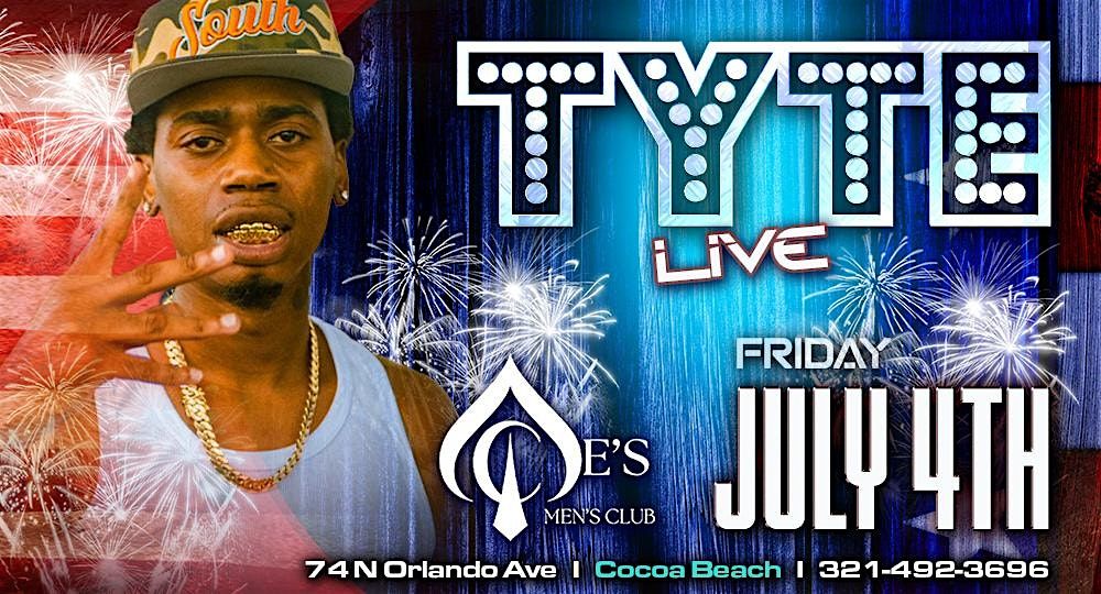 TYTE LIVE | JULY 4TH | Club Aces Cocoa Beach