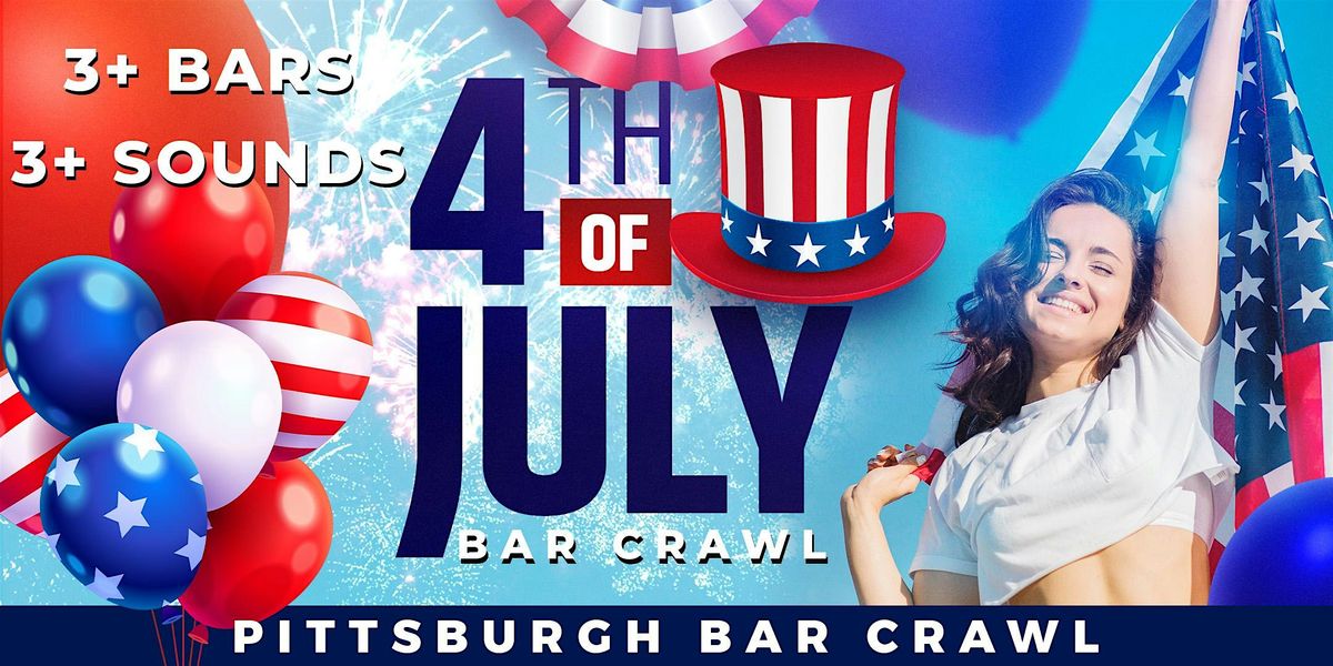 Pittsburgh 4th of July Day Bar Crawl Party 2025 | Friday, July 4th