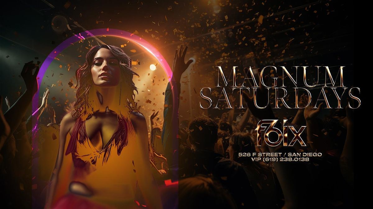 MAGNUM SATURDAYS AT F6IX | JULY 5TH EVENT