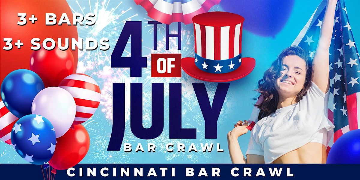 Cincinnati 4th of July Day Bar Crawl Party 2025 | Friday, July 4th