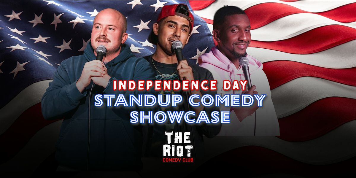 The Riot presents Independence Day Standup Comedy Showcase