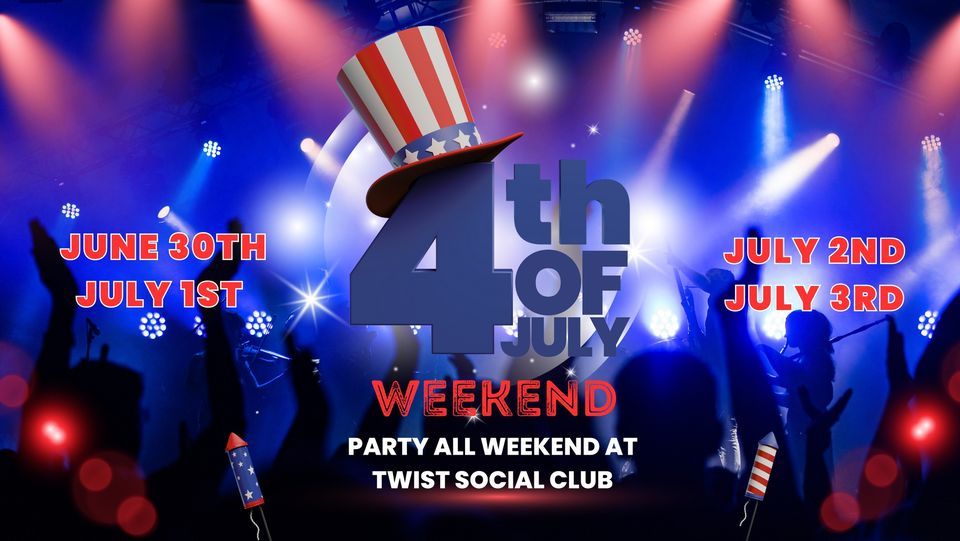 4th of July Weekend Bash Twist Social Club, Cleveland, OH June 30