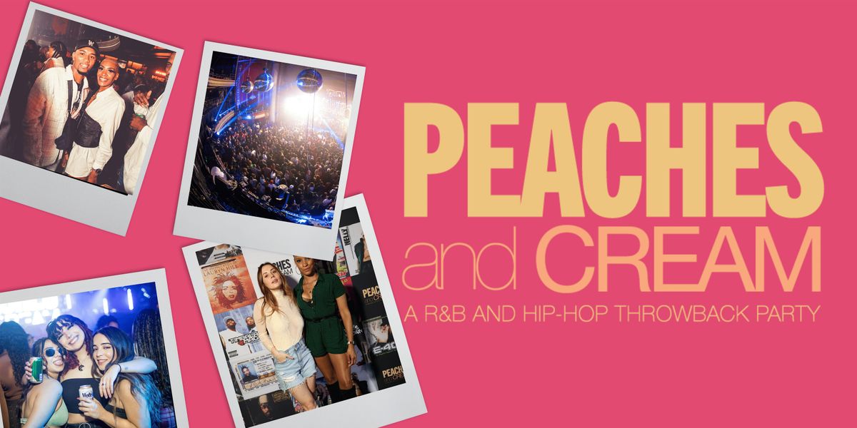 Peaches And Cream - A R&B And Hip Hop Throwback Party