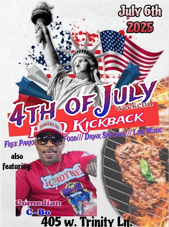 4th of July Weekend - BBQ Kickback