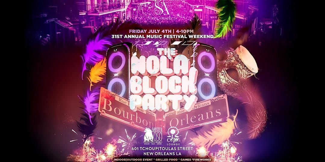 ESSENCE MUSIC FESTIVAL - THE NOLA BLOCK PARTY 4TH OF JULY EDITION