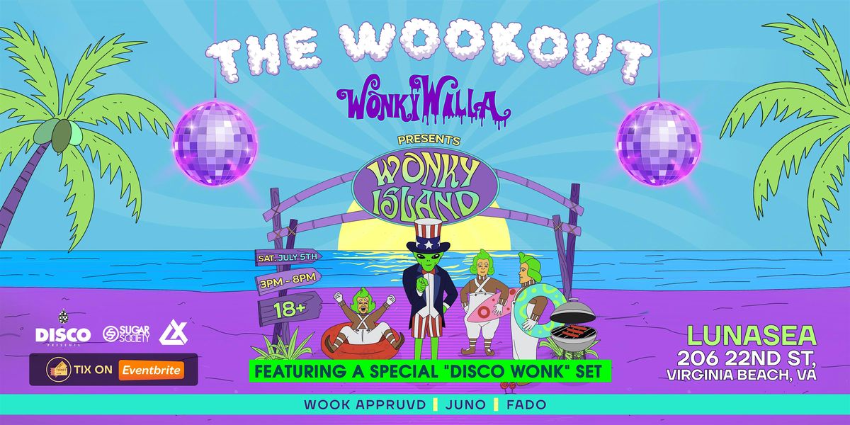 WONKY ISLAND: Wonky Willa's Wookout at Lunasea