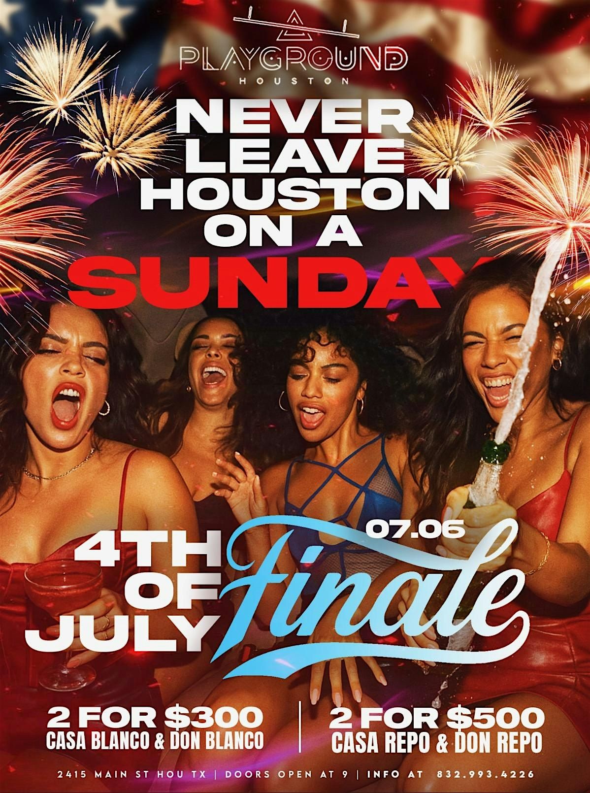 7.6 | "NEVER LEAVE HOUSTON ON A SUNDAY" 4th of July Weekend @ PLAYGROUND