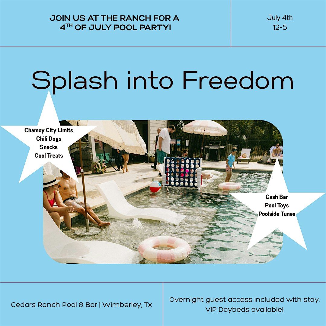 Splash into Freedom - 4th of July Pool Party at Cedars Ranch