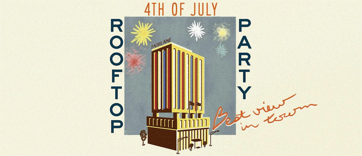 Fairlane's 4th of July on the Rooftop