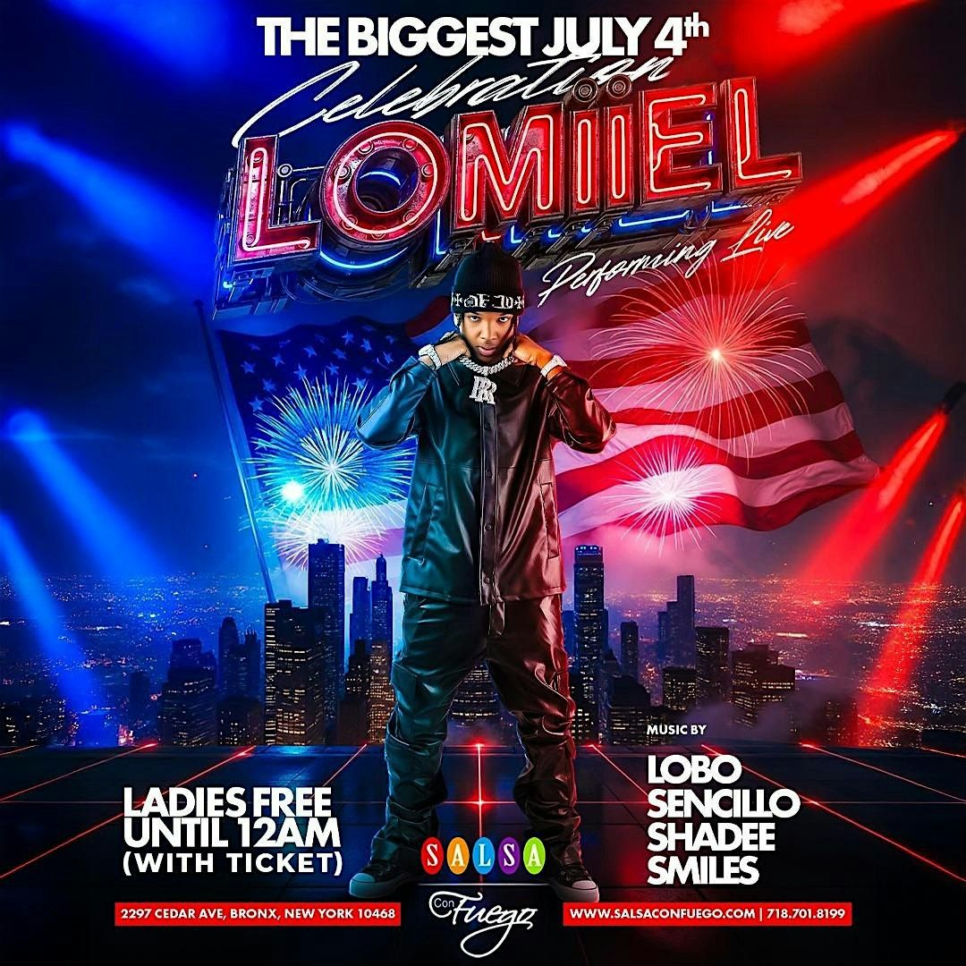 THE BIGGEST FOURTH OF JULY CELEBRATION W\/LOMIIEL PERFORMING LIVE!