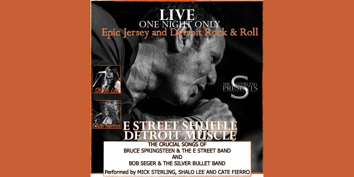 E Street Shuffle \/ Detroit Muscle - The Songs of Springsteen and Seger