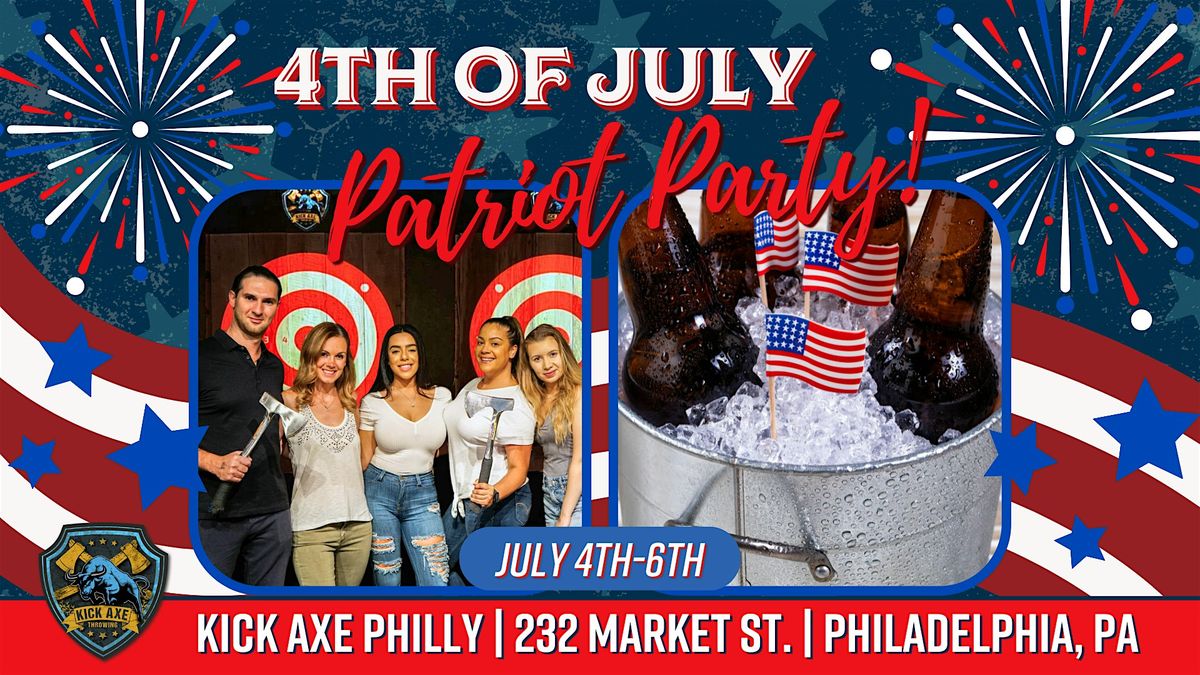 July 4th Weekend Celebration @ Kick Axe Philadelphia!