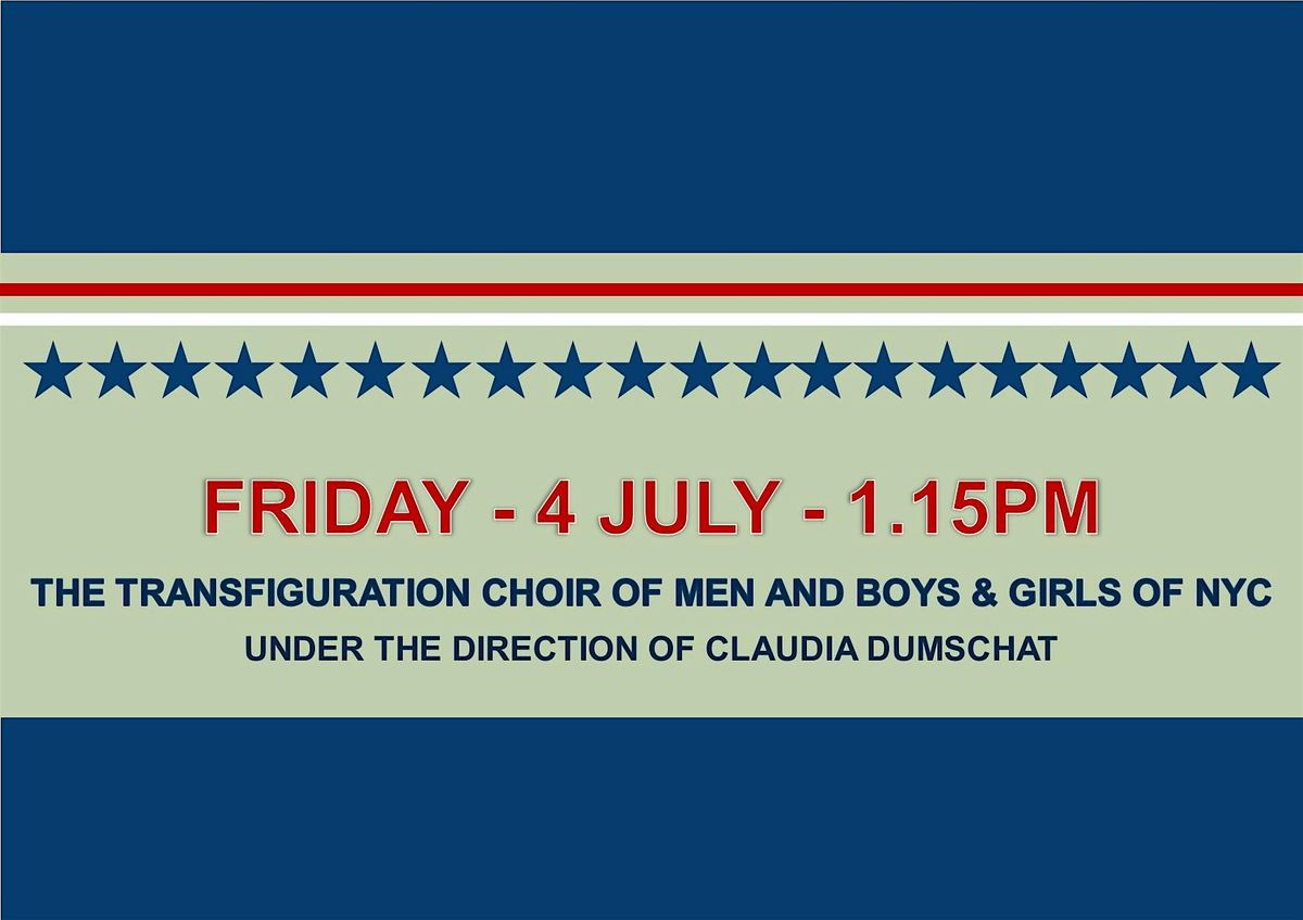 The Transfiguration Choir of Men and Boys & Girls of NYC - 4th July