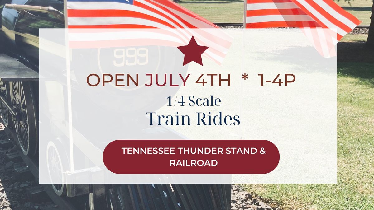 4th of July 1/4 Scale Train Rides Tennessee Thunder Stand