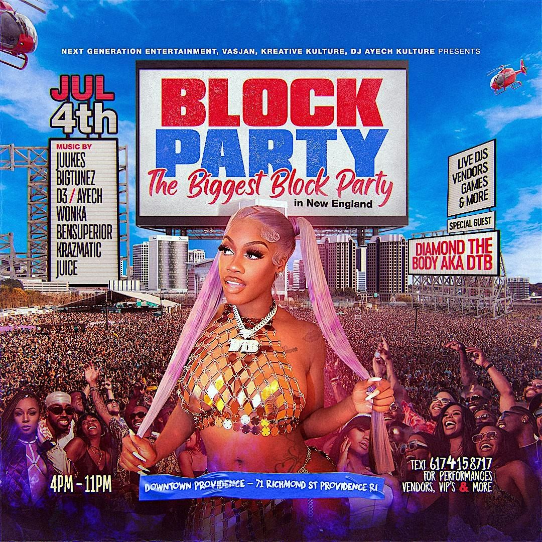 JULY 4TH - BLOCK PARTY HOSTED BY DIAMOND THE BODY