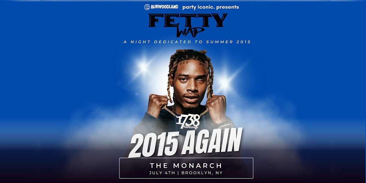 party iconic. Presents: A Night Dedicated to Fetty Wap @ Brooklyn Monarch