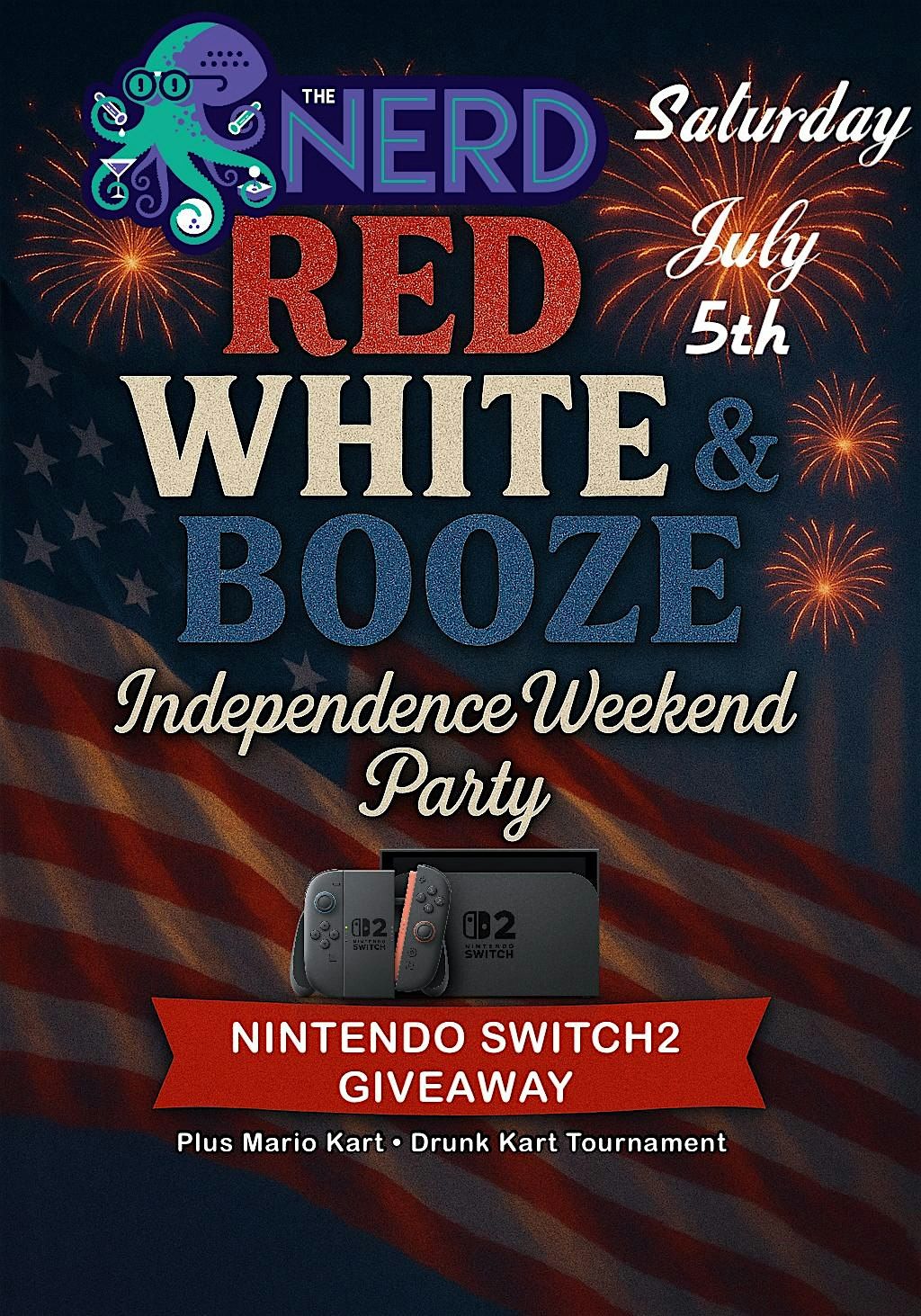 The Nerd\u2019s Red White & Booze July 5th Party
