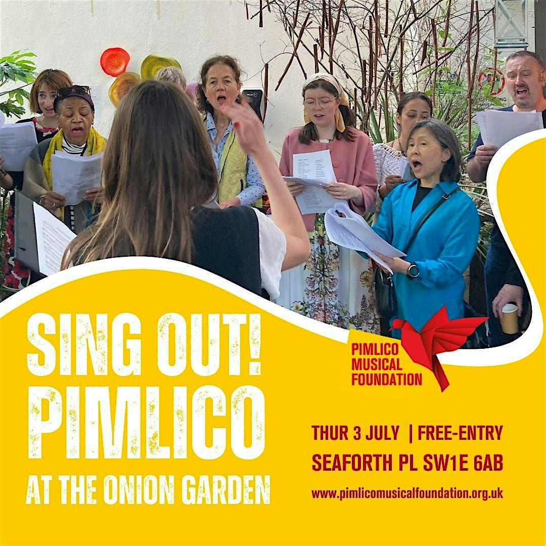 SING OUT! Pimlico at The Onion Garden